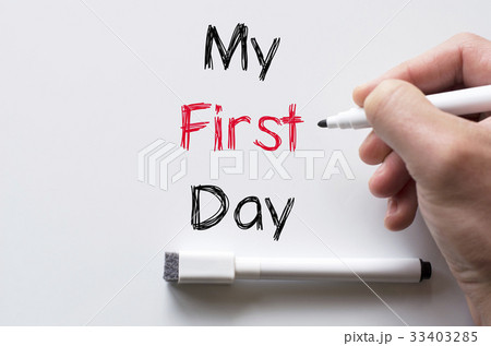 My first day written on whiteboard My first day written on whiteboard 33403285