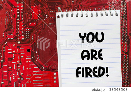 You are fired text concept You are fired text concept 33543503