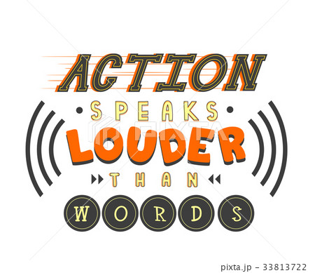 Action Speaks Louder Than Words 33813722