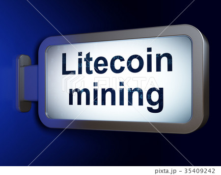 Blockchain concept: Litecoin Mining on billboard Blockchain concept: Litecoin Mining on billboard 35409242