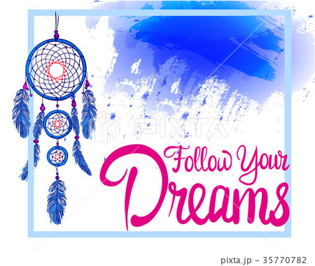 FOLLOW YOUR DREAMS words with dream catcher with 35770782