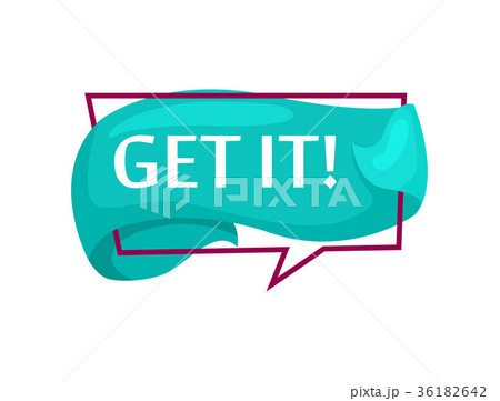 Marketing speech bubble with Get it! phrase 36182642