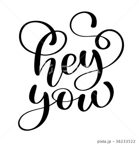 text Hey you card. Greeting lettering. Ink 36233522