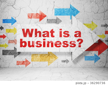 Business concept: arrow with What is a Business 36290736