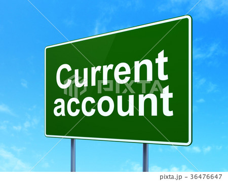 Money concept: Current Account on road sign Money concept: Current Account on road sign 36476647