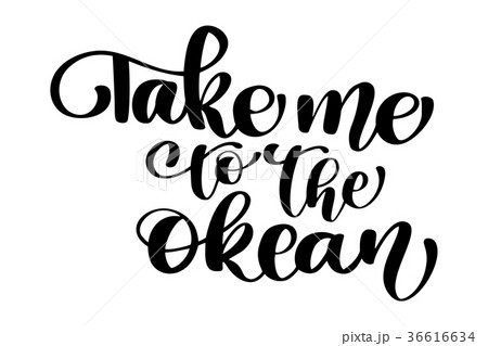 Take me to the okean text Hand drawn summer 36616634