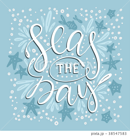 Seas the day. Vector card. Seas the day. Vector card. 38547583