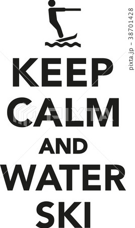 Keep calm and water ski Keep calm and water ski 38701428
