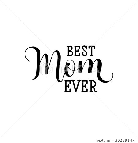 Best mom ever. holiday lettering. Vector 39259147