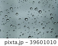 Rain drops on window glasses surface  39601010