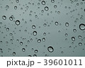 Rain drops on window glasses surface  39601011