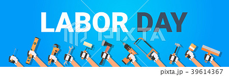 Labor Day Poster With Hands Holding Different 39614367