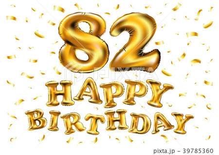 vector happy birthday 82 celebration gold balloons vector happy birthday 82 celebration gold balloons 39785360