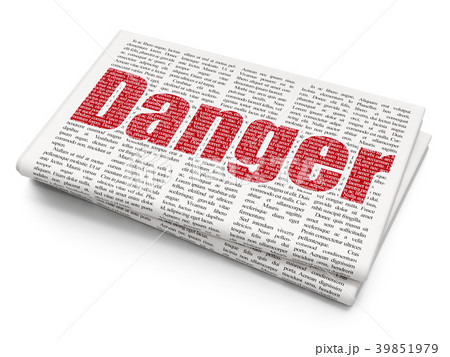 Protection concept: Danger on Newspaper background Protection concept: Danger on Newspaper background 39851979