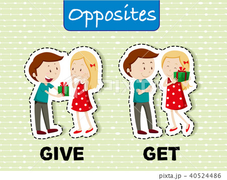 Opposite words for give and get Opposite words for give and get 40524486