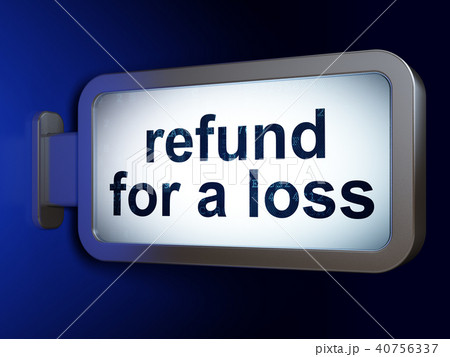 Insurance concept: Refund For A Loss on billboard background 40756337
