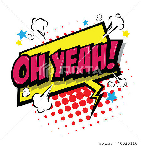 OH YEAH! Comic Speech Bubble. 40929116
