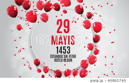 29 May Day of Istanbul'un Fethi Kutlu Olsun with Translation: 29 may Day is Happy Conquest of 29 May Day of Istanbul'un Fethi Kutlu Olsun with Translation: 29 may Day is Happy Conquest of 40965740