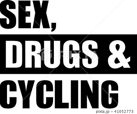 Sex Drugs Cycling Sex Drugs Cycling 41052773