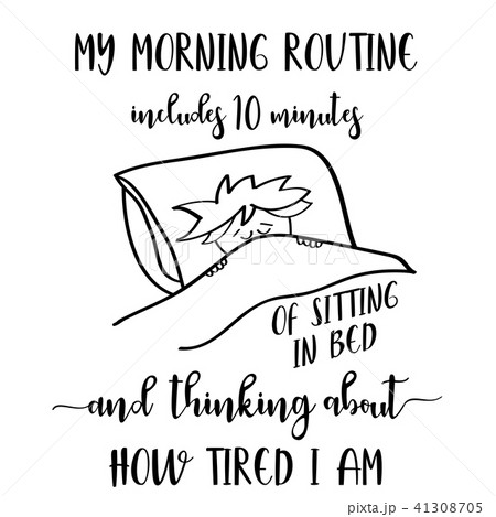 Funny hand drawn quote about morning routine Funny hand drawn quote about morning routine 41308705