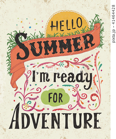 Hello summer, i m ready for adventure. Quote art, vector illustration. Hand drawn, Vintage design 41464428