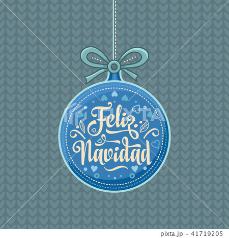 Feliz navidad. Xmas card on Spanish language. Feliz navidad. Xmas card on Spanish language. 41719205
