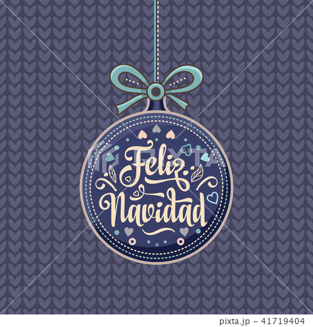 Feliz navidad. Xmas card on Spanish language.  41719404