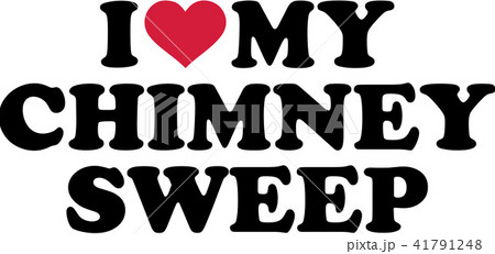 I love my Chimney sweeper I love my Chimney sweeper 41791248