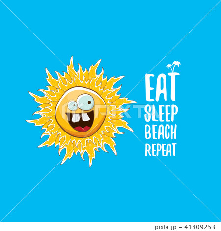 Eat sleep beach repeat vector illustration or summer poster. vector funky sun character with funny 41809253