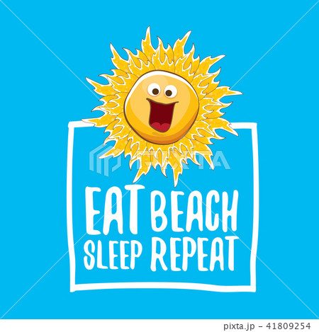 Eat sleep beach repeat vector illustration or summer poster. vector funky sun character with funny 41809254