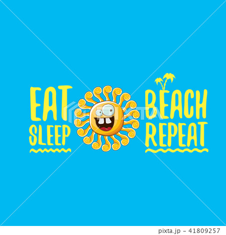 Eat sleep beach repeat vector illustration or summer poster. vector funky sun character with funny 41809257