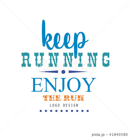 Keep running enjoy the run logo design, inspirational and motivational slogan for running poster 41840580