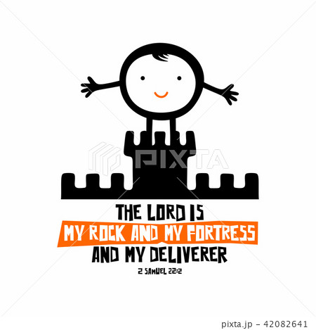Biblical illustration. The LORD is my rock and my Biblical illustration. The LORD is my rock and my 42082641