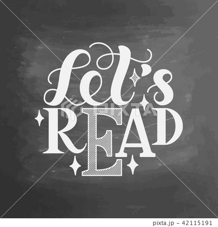 Let s read. Inspirational and motivational quotes. Hand painted ink lettering. Hand lettering and Let s read. Inspirational and motivational quotes. Hand painted ink lettering. Hand lettering and 42115191