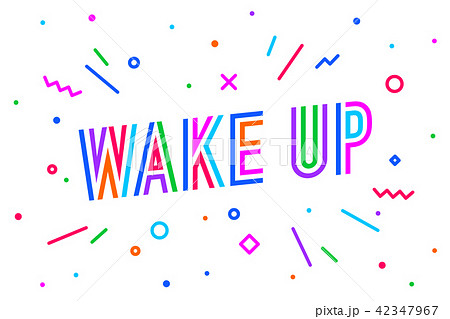 Wake Up. Banner, speech bubble 42347967