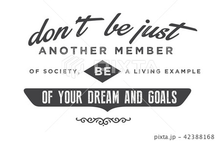 don't be just another member of society,  42388168