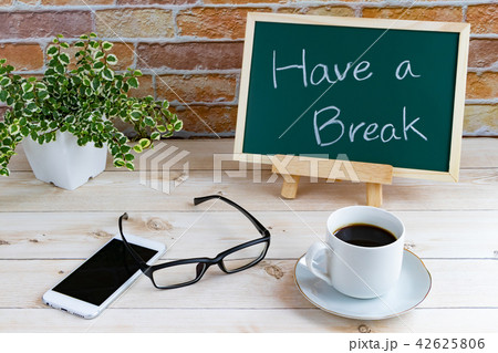 休憩 Have a break コーヒーブレークイメージ 休憩 Have a break コーヒーブレークイメージ 42625806
