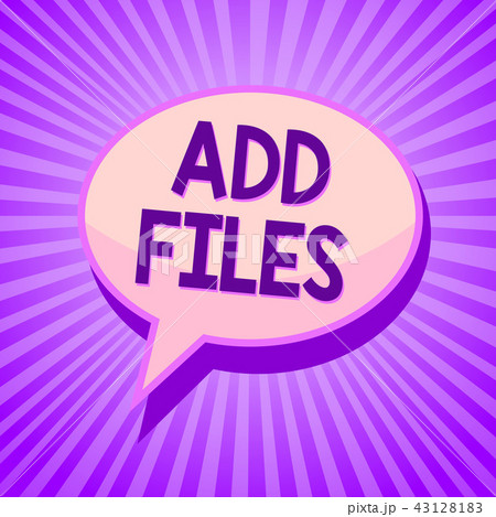 Conceptual hand writing showing Add Files 43128183