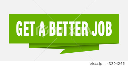 get a better job get a better job 43294266