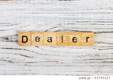 DEALER word made with building blocks concept DEALER word made with building blocks concept 43745127