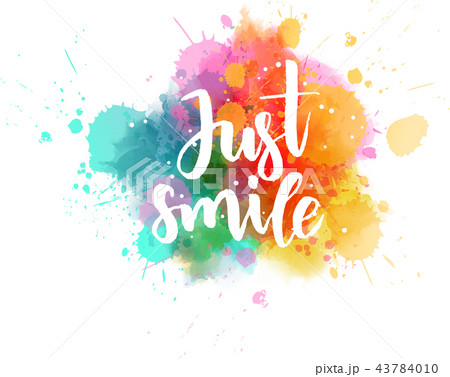 Just smile lettering on watercolor splash Just smile lettering on watercolor splash 43784010