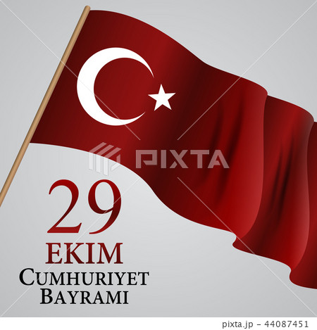 29 Ekim Cumhuriyet Bayraminiz. Translation: 29 october Republic Day Turkey. Vector Illustration 44087451