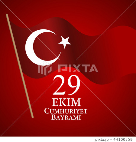 29 Ekim Cumhuriyet Bayraminiz. Translation: 29 october Republic Day Turkey. Vector Illustration 29 Ekim Cumhuriyet Bayraminiz. Translation: 29 october Republic Day Turkey. Vector Illustration 44100559