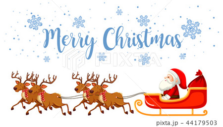Merry christmas santa and reindeer Merry christmas santa and reindeer 44179503