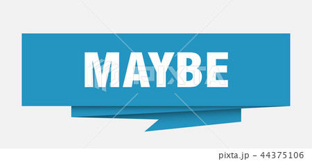 maybe maybe 44375106