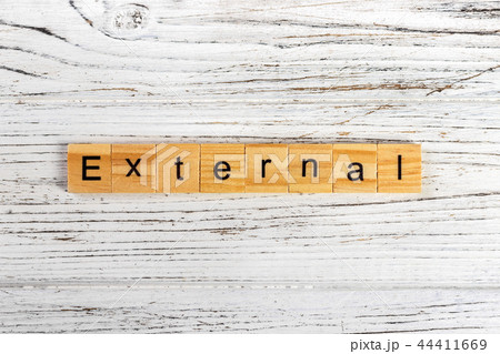 EXTERNAL word made with wooden blocks concept 44411669