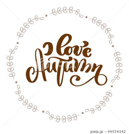 I love autumn calligraphy text in frame. Vector 44554342