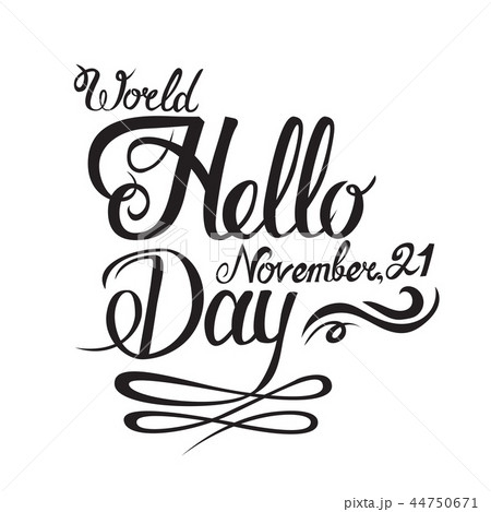 World Hello day postcard. Hand drawn greeting lettering. Ink illustration. Modern brush calligraphy World Hello day postcard. Hand drawn greeting lettering. Ink illustration. Modern brush calligraphy 44750671