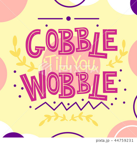 Thanksgiving card with Gobble till you Wobble text 44759231