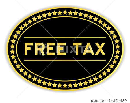 Gold and black oval sticker with word free tax Gold and black oval sticker with word free tax 44864489